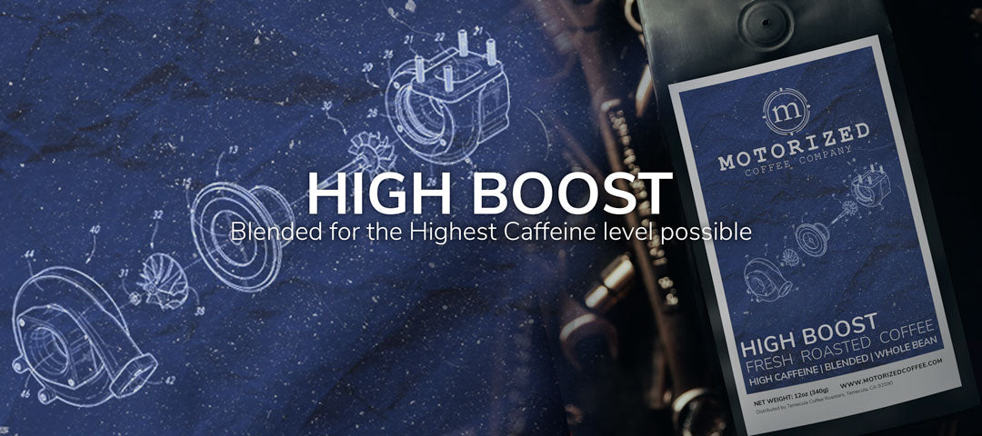 High Boost - Blended for Massive Caffeine Levels