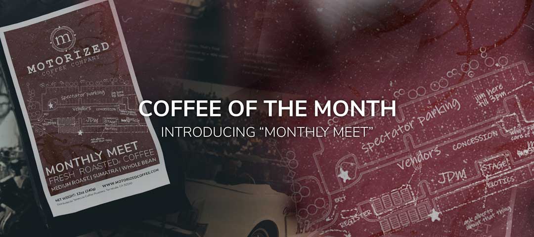 Monthly Meet Signature Specialty coffee | Motorized Coffee Company